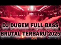 Lagu DJ DUGEM FULL BASS BRUTAL TERBARU 2025 !! JUNGLE DUTCH 2025 FULL BASS TINGGI 
