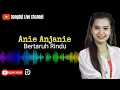 Bertaruh Rindu   Anie Anjanie By Rundjanie Studio Cover Dangdut Live Channel
