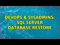 DevOps SysAdmins Sql Server Database Restore 3 Solutions