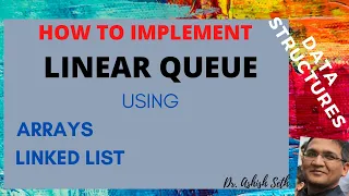 How to Implement Linear QUEUE using Array and Linked List