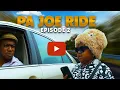 PA JOE RIDE | Episode 2