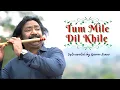 Download Lagu Tum Mile Dil Khile | Instrumental by Naveen Kumar