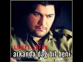 Arkanda Dağ Bil Beni
