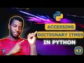 43 - Access Items in a Python Dictionary Get Values by Key