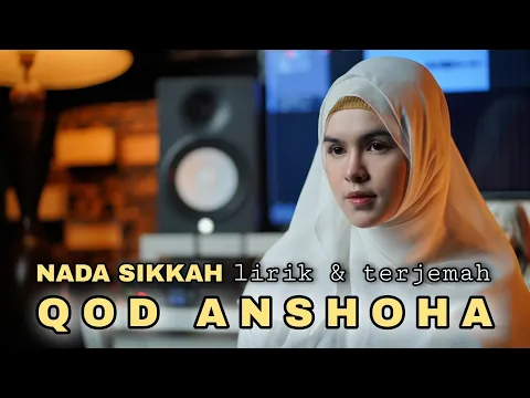 Download MP3 QOD ANSHOHA LIRIK \u0026 TERJEMAH cover by NADA SIKKAH