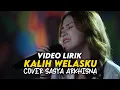 Lagu KALIH WELASKU - SASYA ARKHISNA II VIDEO LIRIK