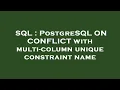 SQL PostgreSQL ON CONFLICT with multi-column unique constraint name