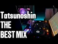 Download Lagu 【DJ Mix】Tatsunoshin The Best Mix