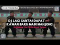 Download Lagu DJ LAGI SANTAI DAPAT KAWAN BARU MAIN MAHJONG FYP TIKTOK - DJ MAHJONG VIRAL TIKTOK REMIX TERBARU