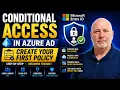 Azure AD Conditional Access Explained Create Your First Policy