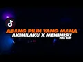 Download Lagu DJ ABANG PILIH YANG MANA X AKIMILAKU X MENIMISU FULL BEAT MENGKANE 2022 | Sakayuz MG