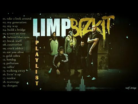 Download MP3 LIMP BIZKIT TOP GREATEST HITS PLAYLIST FULL ALBUM || LIMP BIZKIT SONGS