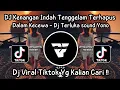 Download Lagu DJ KENANGAN INDAH TERHAPUS TENGGELAM DALAM KECEWA SOUND YONO VIRAL TIKTOK TERBARU 2025