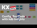 KX Meetup Config Pro-Code in kdb Insights