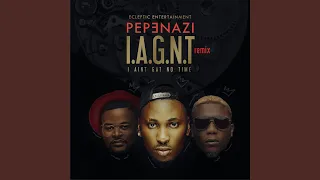 i aint gat no time remix 