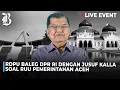 Download Lagu Baleg DPR dan Jusuf Kalla Bahas RUU Pemerintahan Aceh