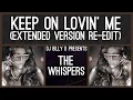 Download Lagu The Whispers - Keep on Lovin’ Me (Extended Versions Re-Edit)