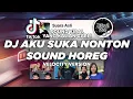 Download Lagu DJ AKU SUKA NONTON SOUND HOREG ! TIKTOK VERSION VIRAL 2025 - Jibril Pro Remix