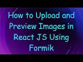 How to Upload and Images in React JS Using Formik