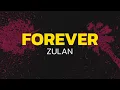 Download Lagu ZULAN - Forever (Lyrics)