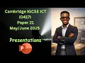 2025 Cambridge IGCSE ICT 0417 Paper 2 variant 1 Presentations