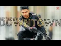 Guru Randhawa: Downtown (Official Video) | Bhushan Kumar | DirectorGifty | Vee | Delbar Arya