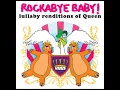 Somebody to Love - Lullaby Renditions of Queen - Rockabye Baby!