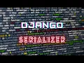 Django Serializer Tutorial