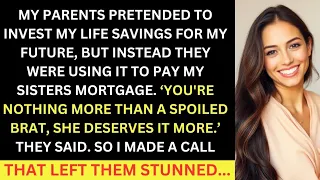 Parents Pretended Investing My Life Savings, But They Used It For My Sister. Calling Me Spoiled Brat