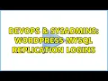 DevOps SysAdmins Wordpress MySQL replication logins