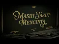Download Lagu RAN - Masih Takut Mencinta (Official Lyric Video)