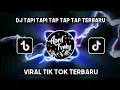 Download Lagu DJ TAPI TAPI TAP TAP TAP || VIRAL TIK TOK TERBARU 2022