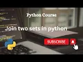 Join two sets in python