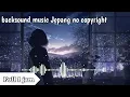 Download Lagu backsound Jepang no copyright