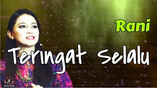 rani teringat selalu lirik lagu 