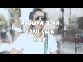 Download Lagu LIRIK SAKIT GEDE - AA RAKA SIDAN