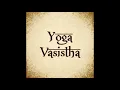 Lagu Yoga Vasistha Sara - Part 2 - Advaita Vedanta - Ramana Maharshi