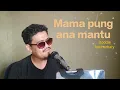 Download Lagu Mama Pung Ana Mantu - Doddie Latuharhary (cover  Ademuhti channel  )