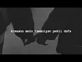 Pehli Dafa - Atif Aslam | Slowed + Reverb | Lyrics | Use Headphones 🎧🎧