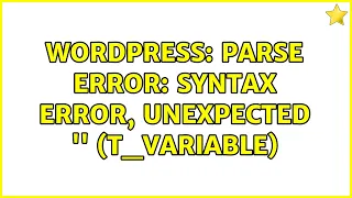 Wordpress Parse error syntax error unexpected q74ed T - VARIABLE