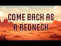 Lagu Morgan Wallen - Come Back As A Redneck (Lyrics) ft Hardy