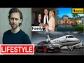 Tom Hiddleston Lifestyle Biography Age Family Net worth House Cars Affairs Facts 2022