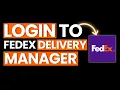 How to Login Fedex Delivery Manager 2025