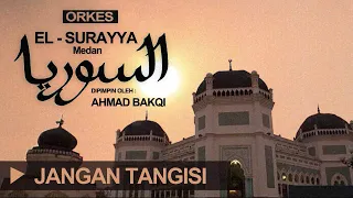 Download El Surayya Medan   Jangan tangisi / Jangan tangisi masa yang silam MP3