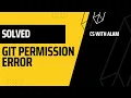 Solved GitHub Error Permission denied OR unable to access