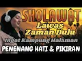 Download Lagu SHOLAWAT JAMAN DULU PALING SEDIH,SHOLAWAT JAWA KUNO WALISONGO,SHOLAWAT BURDAH MERDU PENENANG HATI