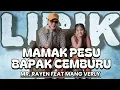 Download Lagu MAMAK PESU BAPAK CEMBURU - MR. RAYEN  FT. OMANG VERLY (LIRIK)