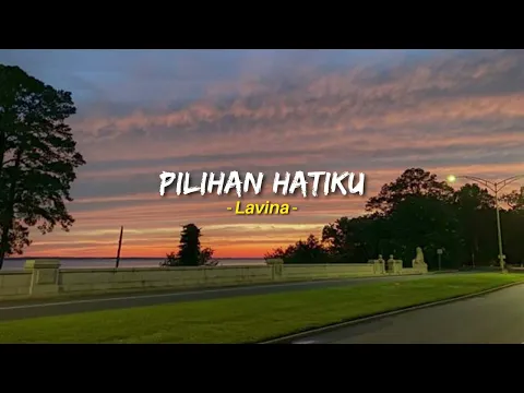 Download MP3 Pilihan Hatiku - Lavina (Speed Up, Reverb)