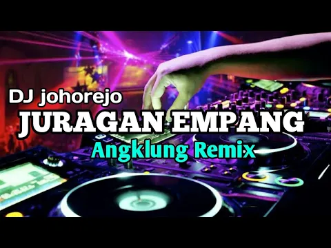 Download MP3 DJ JURAGAN EMPANG Angklung Remix,,[DJ johorejo]