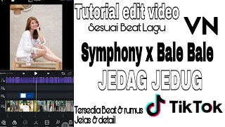 Download TUTORIAL EDIT VIDEO TIKTOK LAGU DJ SYMPHONY X BALE BALE JEDAG JEDUG  SESUAI BEAT 30 DETIK !!! MP3